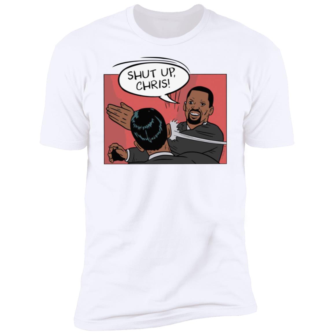 Shut Up Chris Shirt