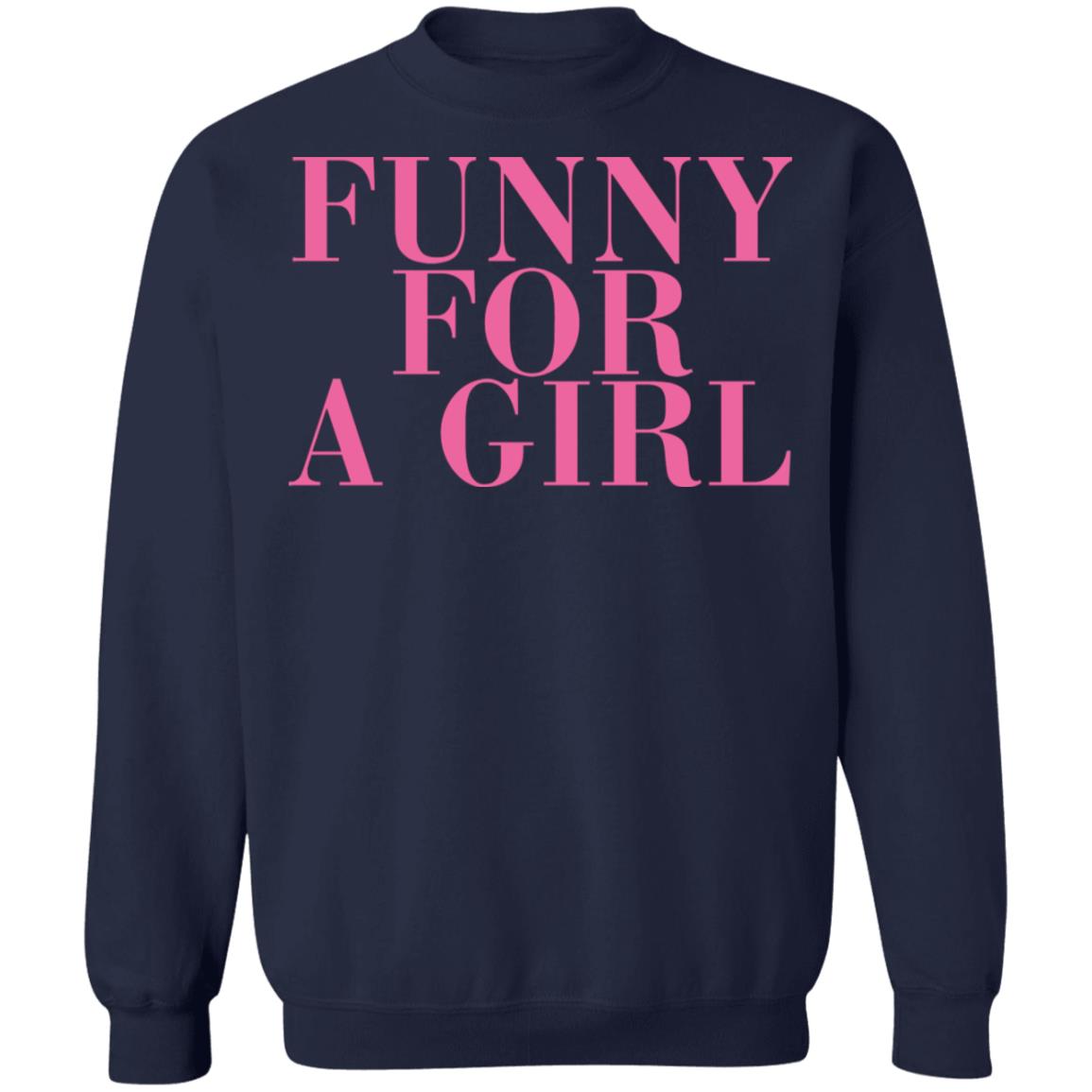 Funny For A Girl Shirt