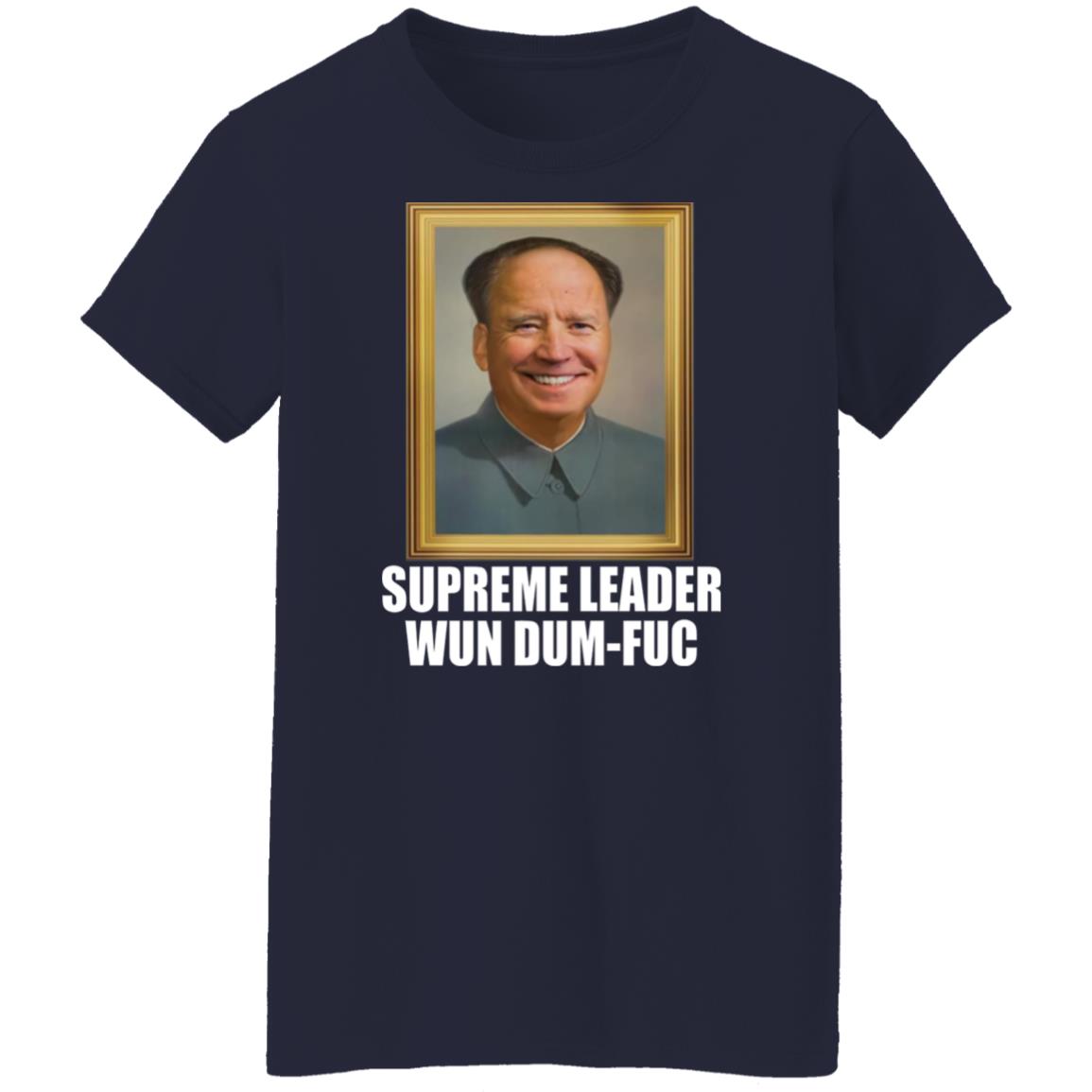 B-den - Supreme leader Wun dum-fuc shirt