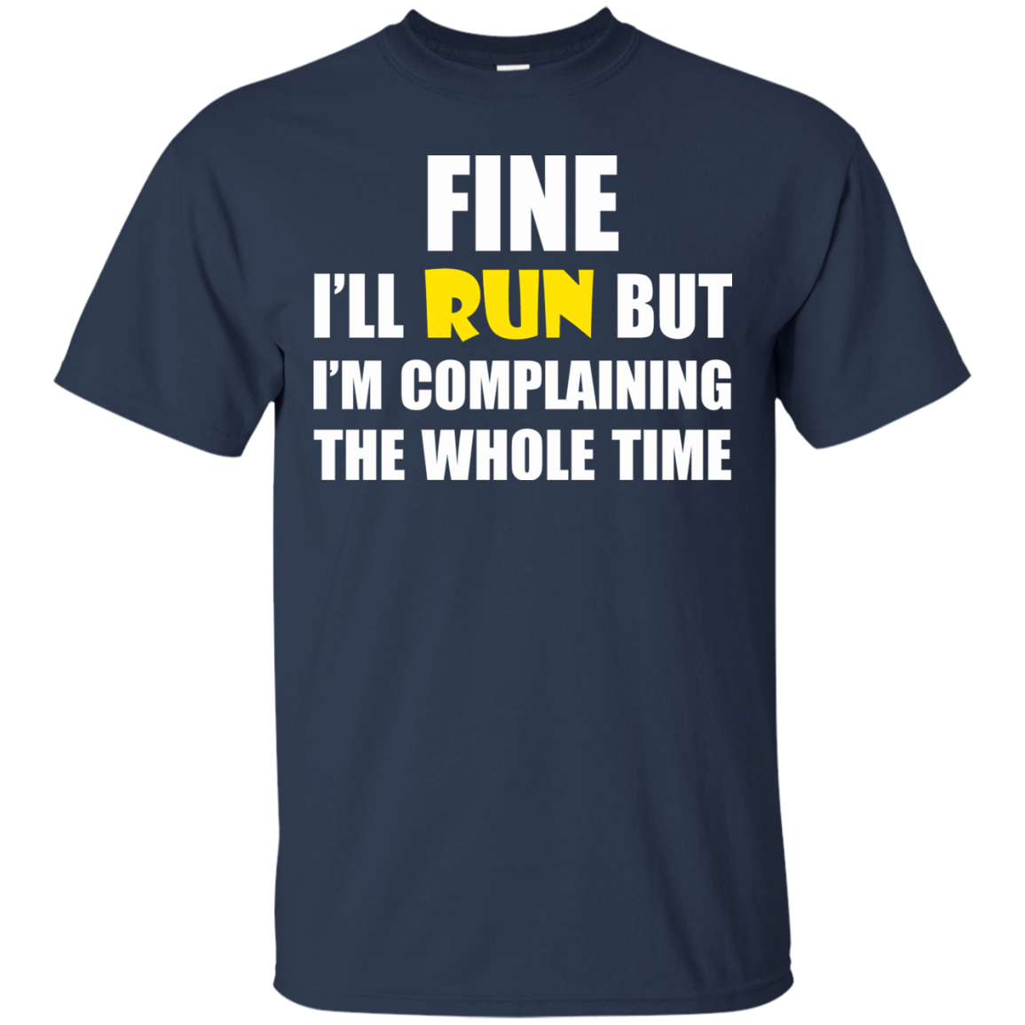 Fine I'll Run But I Am Complaining The Whole Time Shirt, Hoodie - TeeDragons