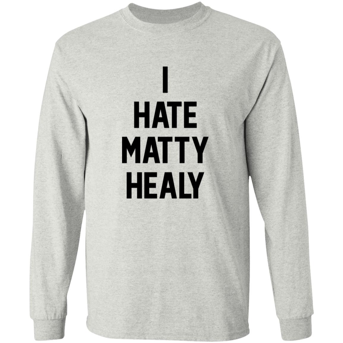 I Hate Matty Healy Shirt