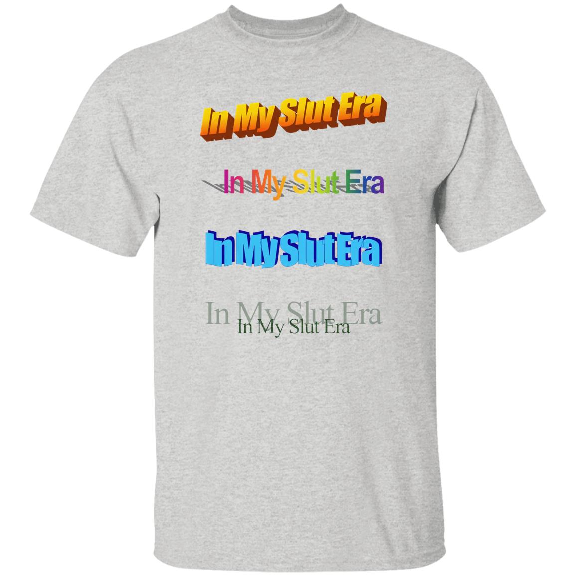 In My Slut Era Shirt