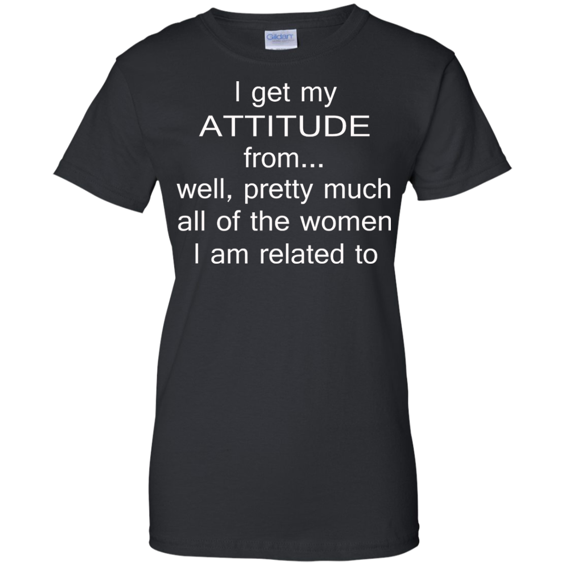 I Get My Attitude From.....T-Shirt, Hoodie, Tank - TeeDragons