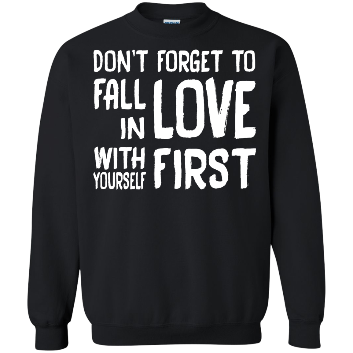 Don't Forget To Fall In Love With Yourself First Shirt, Hoodie, Tank - TeeDragons