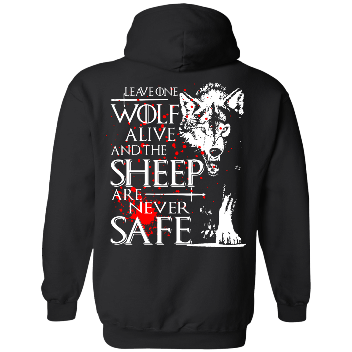 Leave One Wolf Alive And The Sheep Are Never Safe Shirt - Back Design - TeeDragons