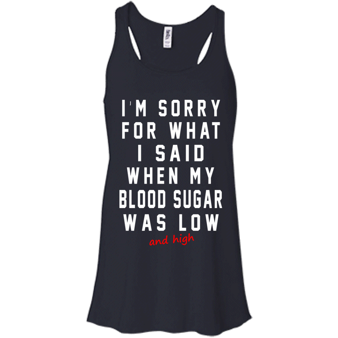 I'm Sorry For What I Said When My Blood Sugar Was Low And High Shirt - TeeDragons