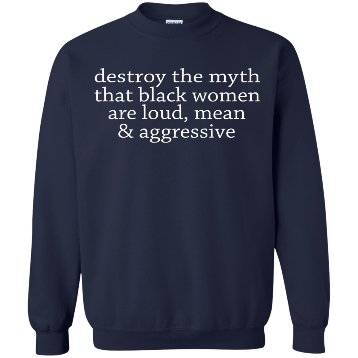 Destroy The Myth That Black Women Are Loud, Mean & Aggressive Shirt - TeeDragons
