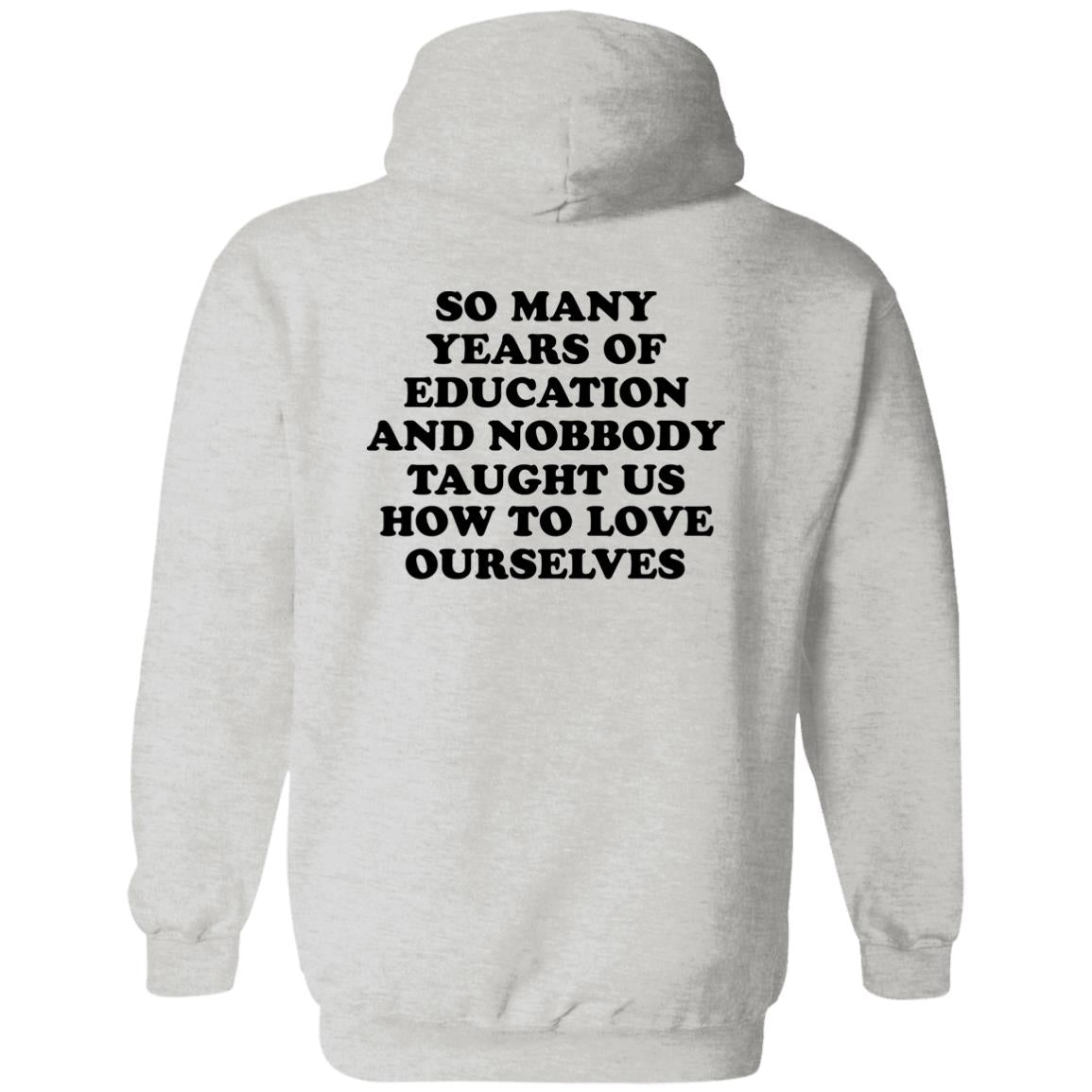 So Many Years Of Education And Nobbody Taught Us How To Love Ourselves Shirt
