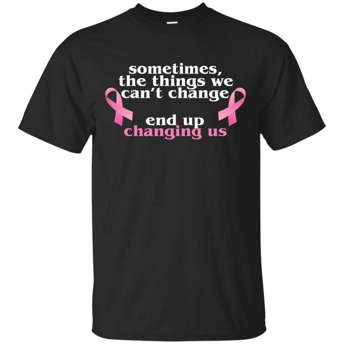 Sometimes The Things We Can't Change End Up Changing Us Shirt, Hoodie, Tank - TeeDragons