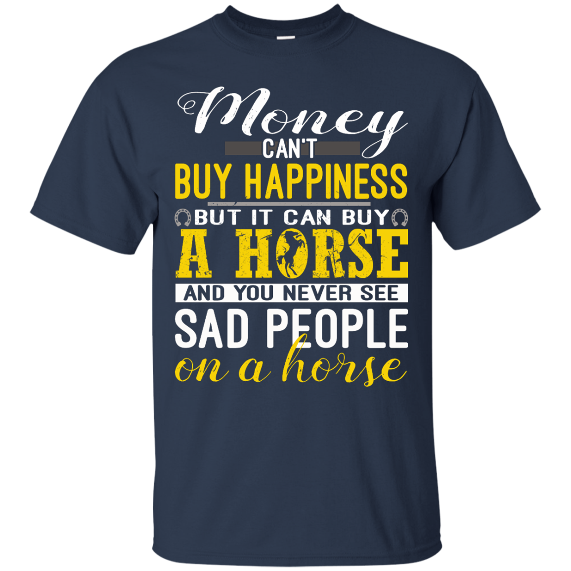 Money Can't Buy Happiness But It Can Buy A Horse Shirt, Hoodie, Tank - TeeDragons