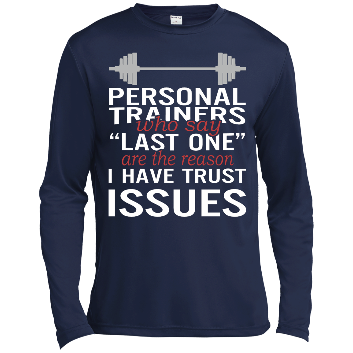 Personal Trainers Who Say Last One Are The Reason I Have Trust Issues Shirt - TeeDragons