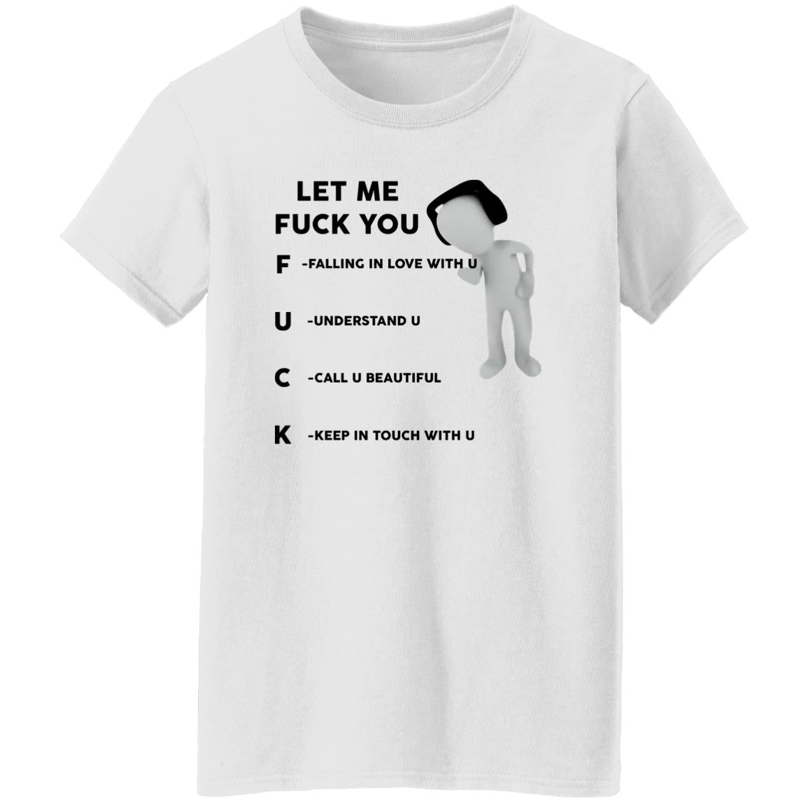 Let Me F-ck You Falling In Love With U Shirt