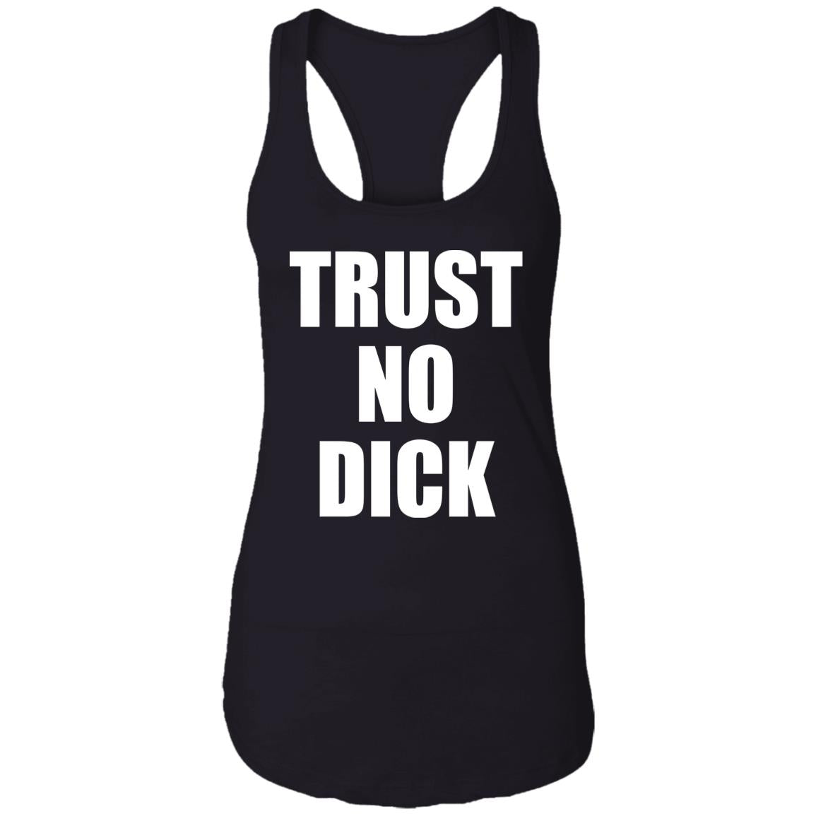 Trust No Dick Shirt