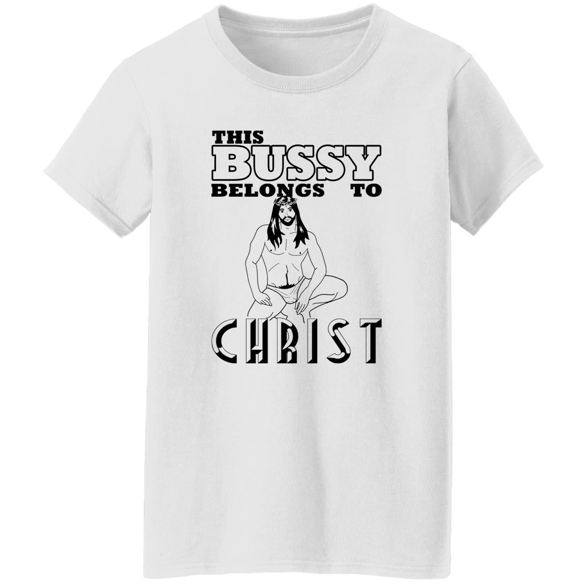 This Bussy Belongs To Christ Shirt