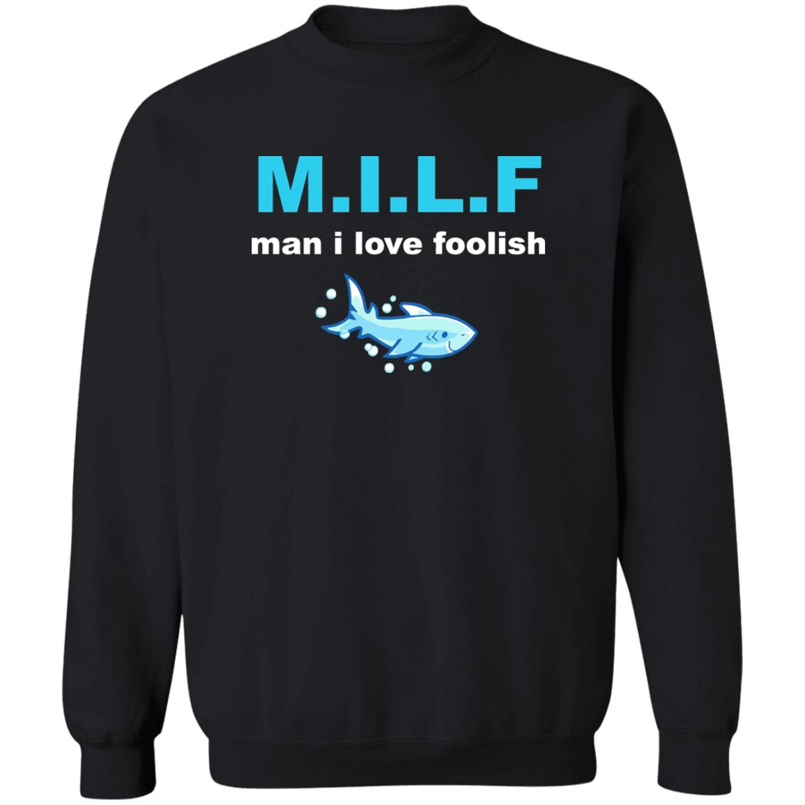Milf Man I Love Foolish Shirt
