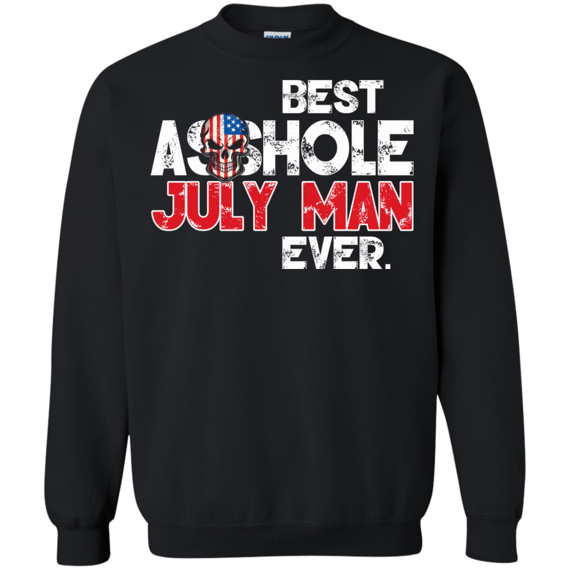 Best Asshole July Man Ever Shirt, Hoodie, Tank - TeeDragons