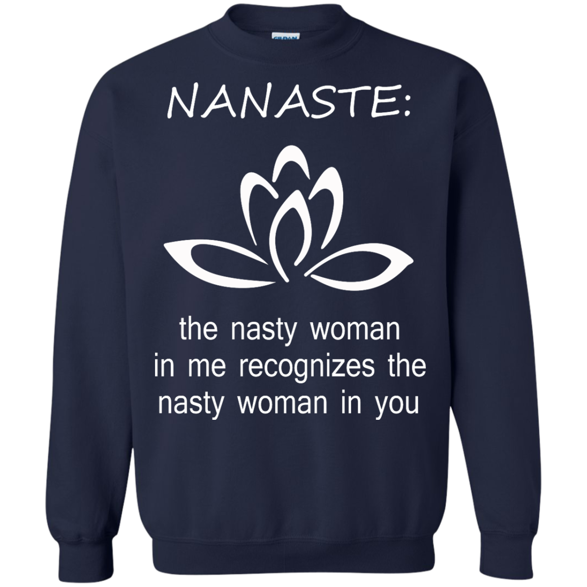 Nanaste: Nasty Woman T-Shirt, Hoodie, Tank - TeeDragons