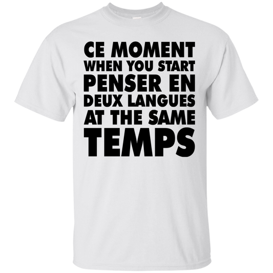 CE Moment When You Start Penser EN Deux Langues At The Same Temps Shirt - TeeDragons
