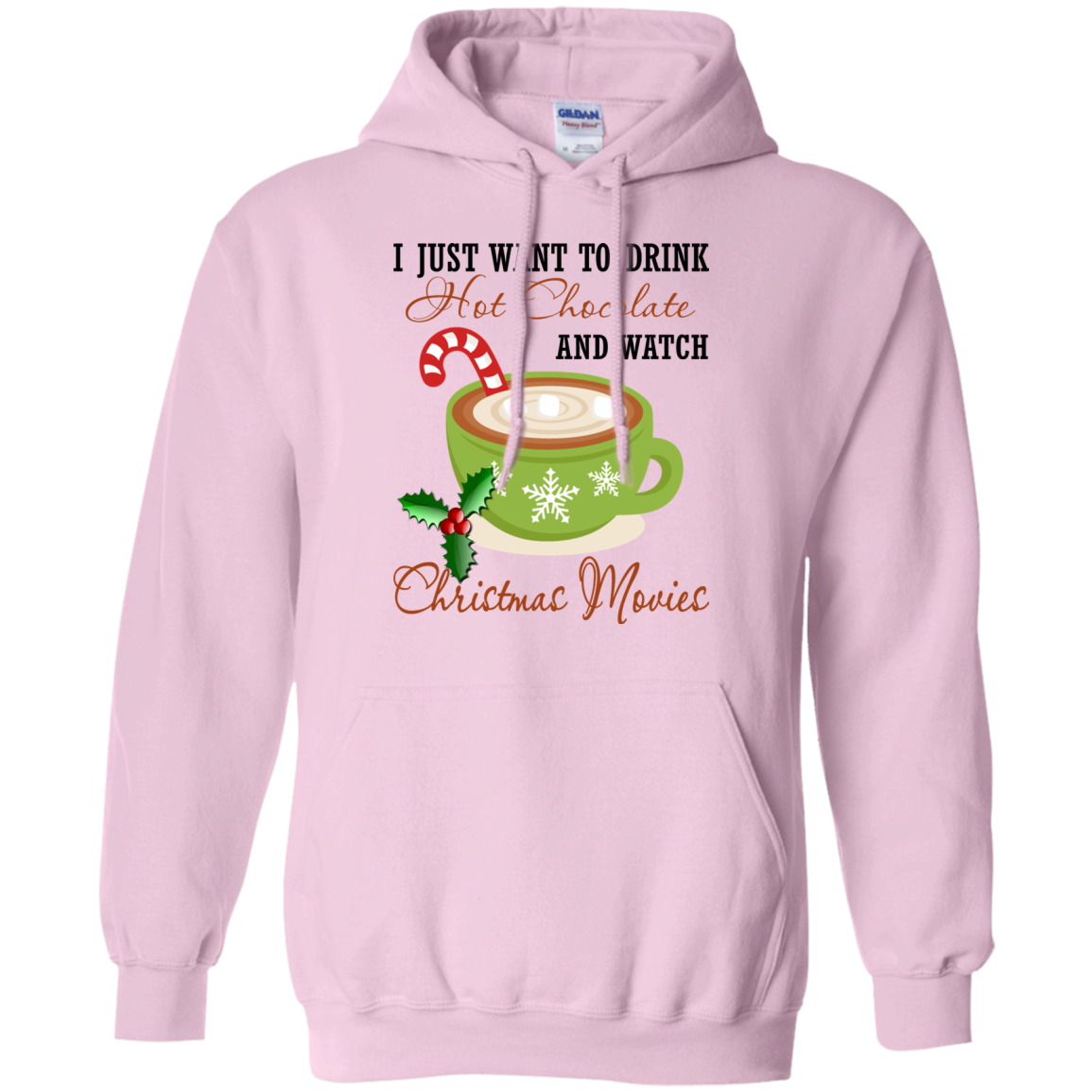 I Just Want To Drink Hot Chocolate And Watch Christmas Movies Shirt, Sweatshirt - TeeDragons