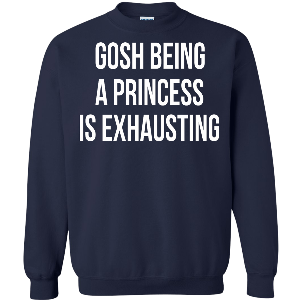 Gosh Being A Princess Is Exhausting Shirt, Hoodie, Tank - TeeDragons