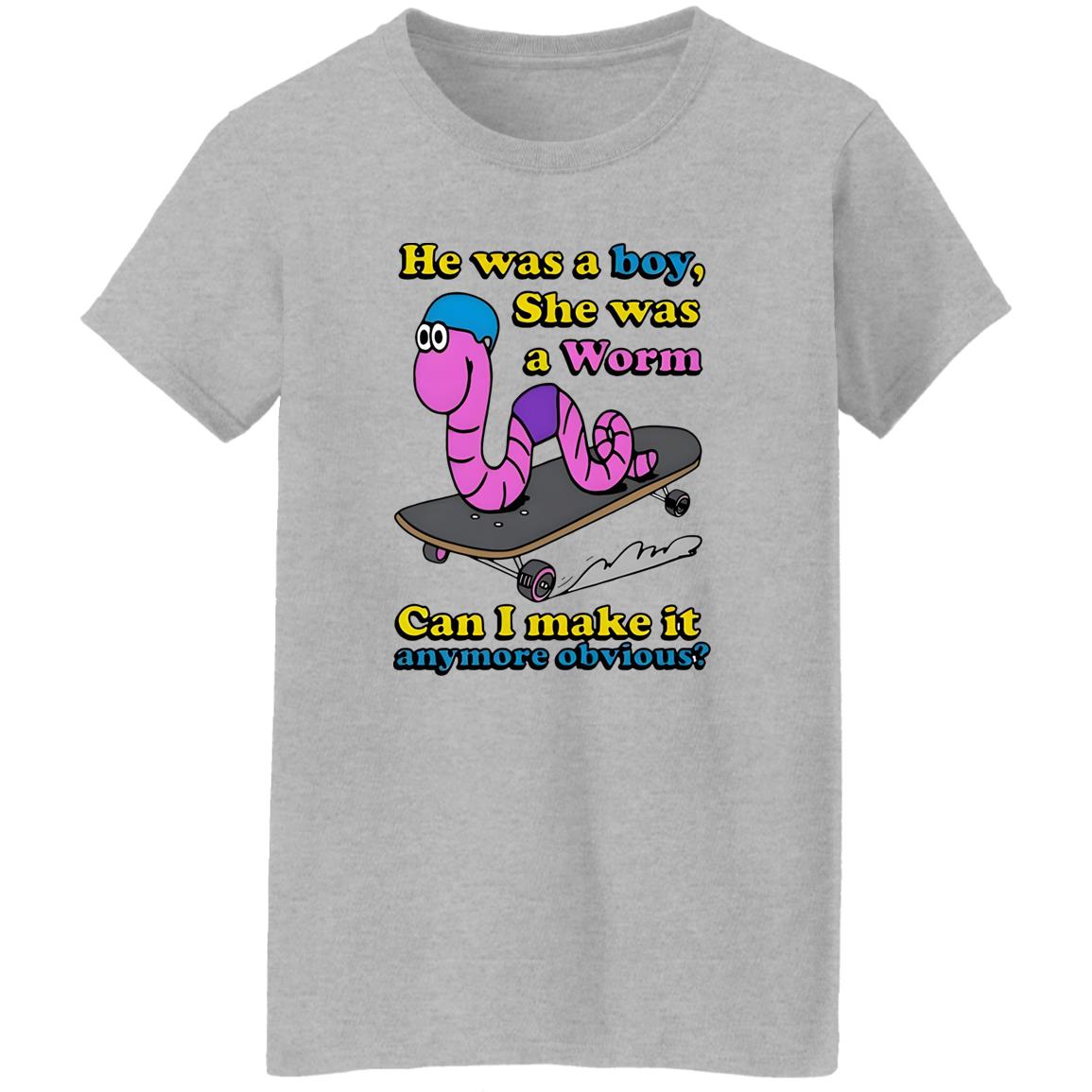 He Was A Boy She Was A Worm Shirt