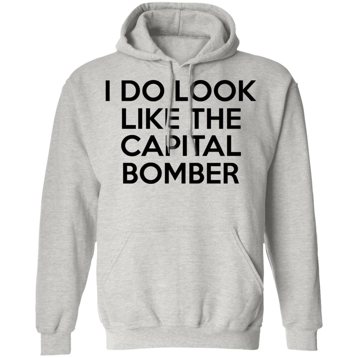 I Do Look Like The Capital Bomber Shirt
