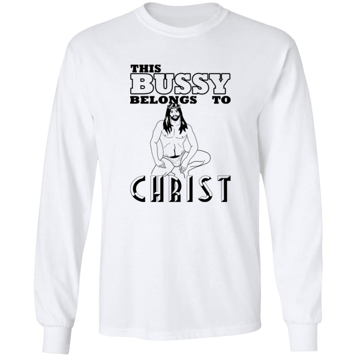 This Bussy Belongs To Christ Shirt