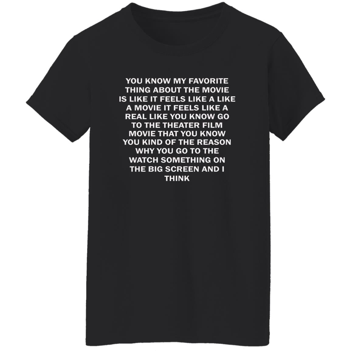 You Know My Favorite Thing About The Movie Shirt