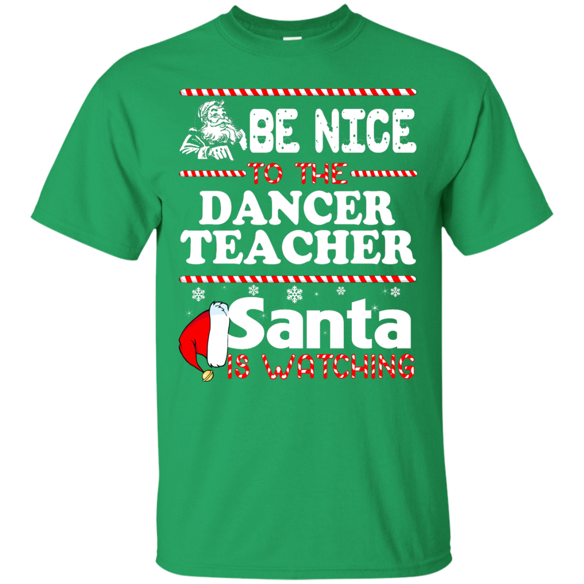 Be Nice To The Dancer Teacher Santa Is Watching Shirt, Hoodie, Tank - TeeDragons