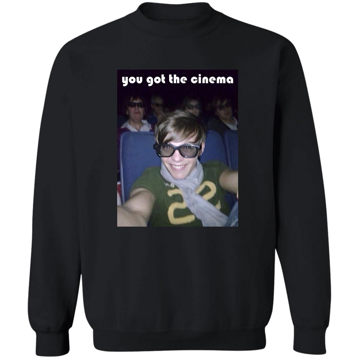 You Got The Cinema Shirt