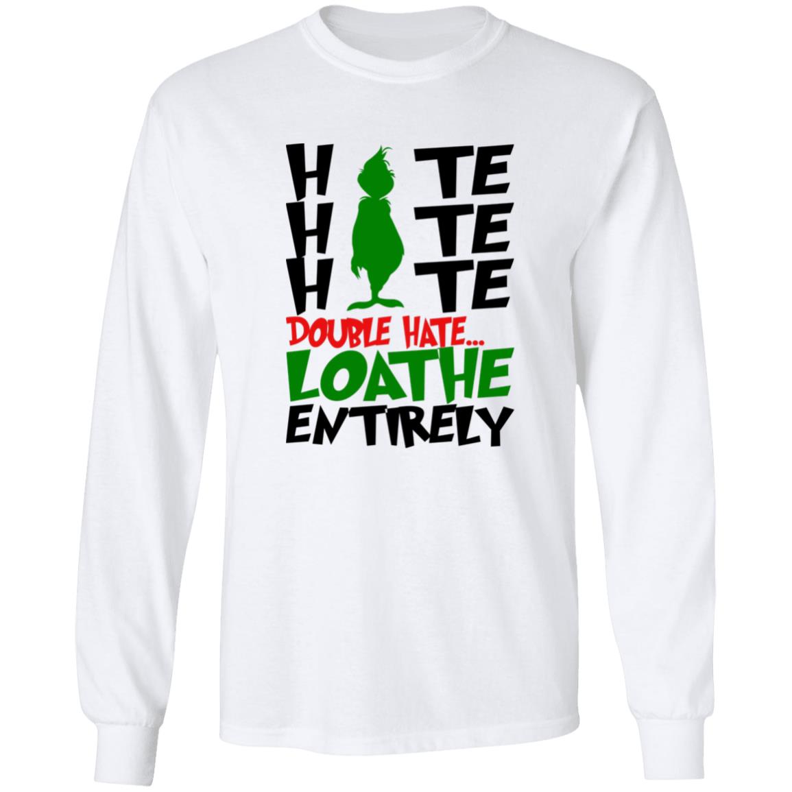 Hate Hate Hate Double Hate Loathe Entitrely Shirt