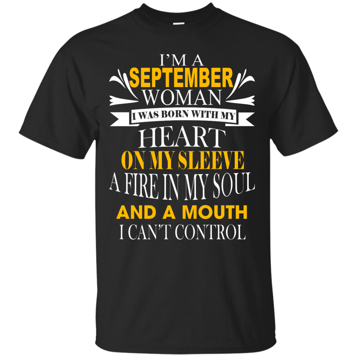 I Am A September Woman I Was Born With My Heart On My Sleeve T-Shirt - TeeDragons
