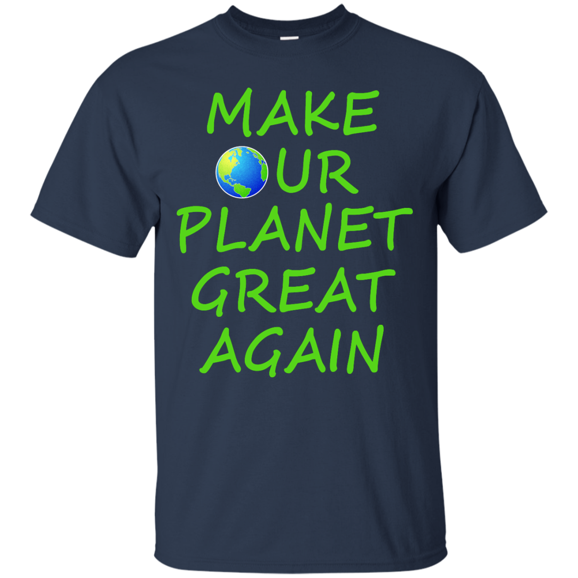 Make Our Planet Great Again Shirt, Hoodie, Tank - TeeDragons