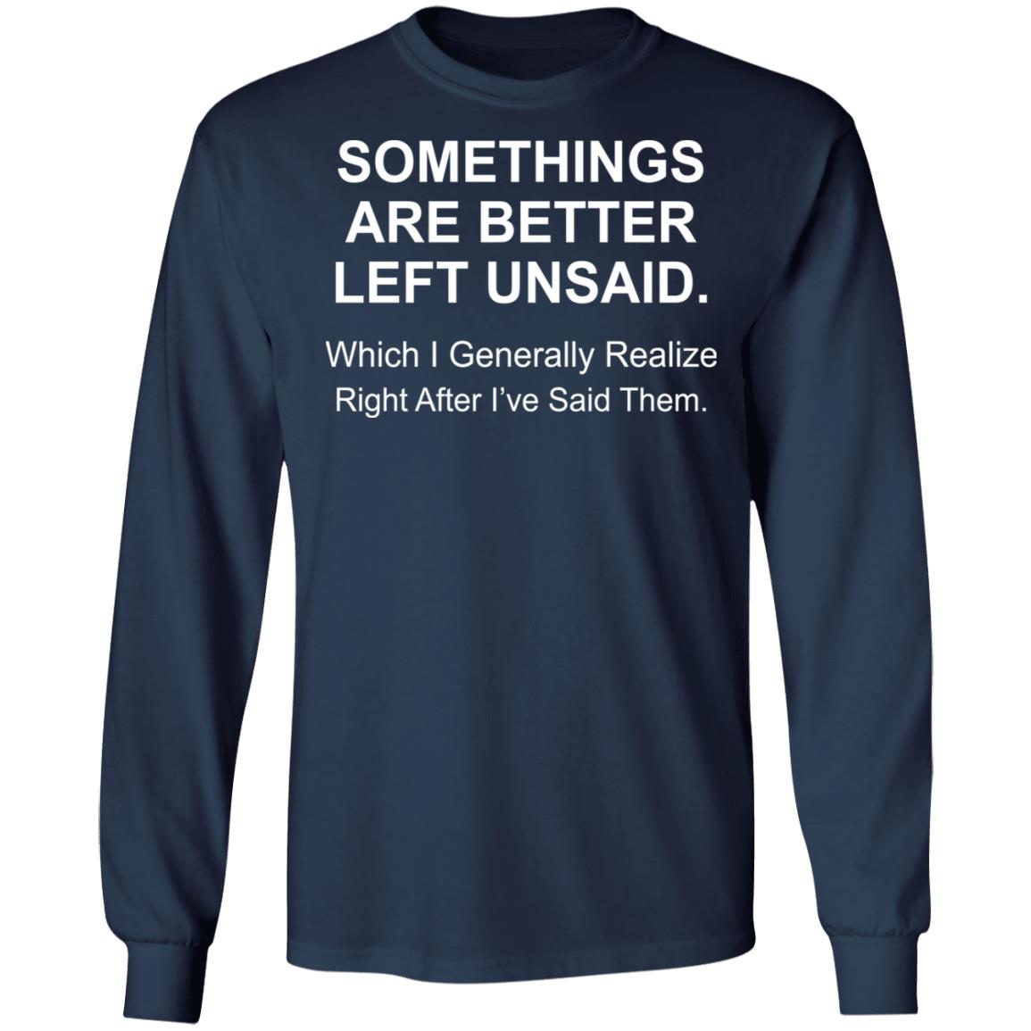 Somethings Are Better Left Unsaid Shirt - TeeDragons