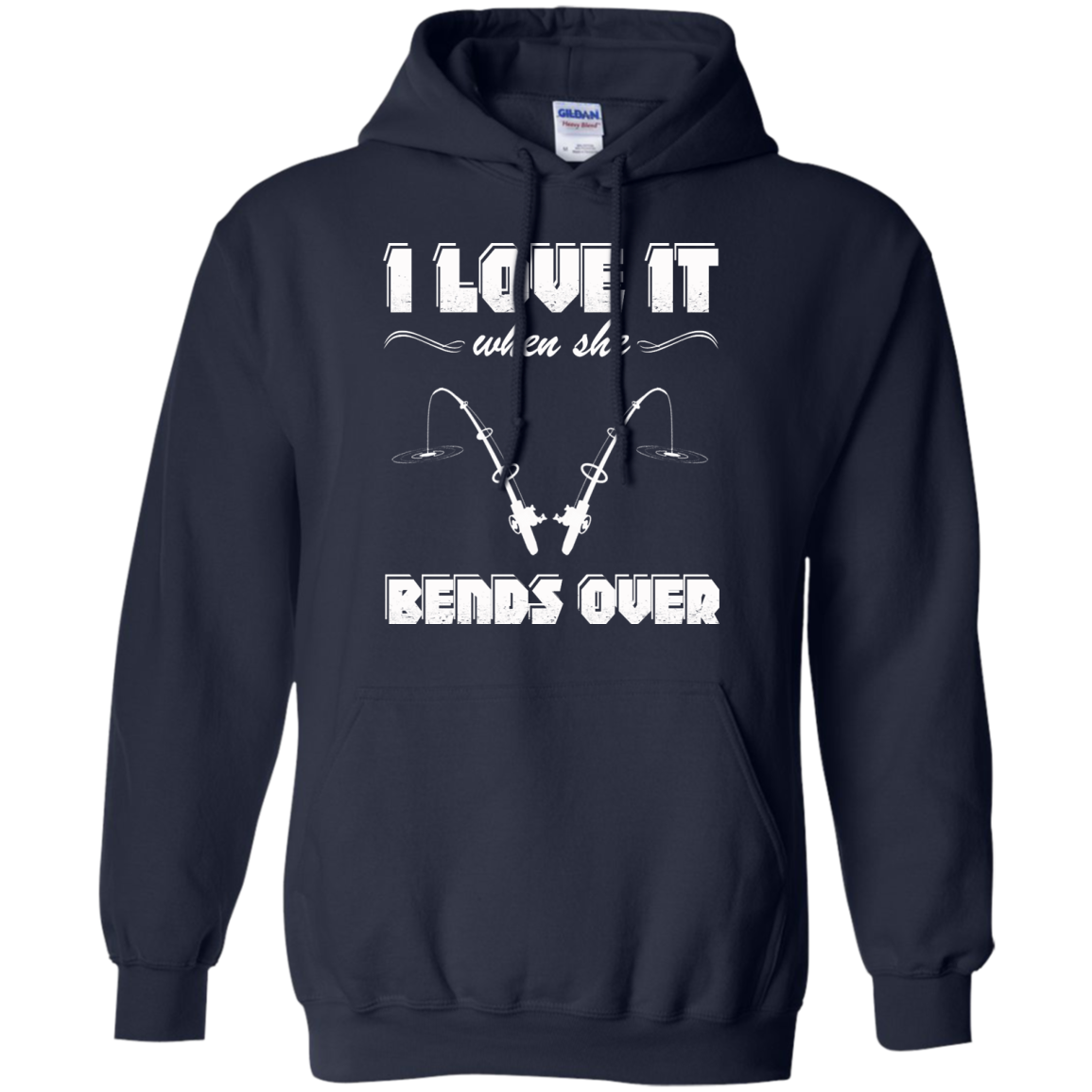 Fishing - I Love It When She Bends Over Shirt, Hoodie, Tank - TeeDragons