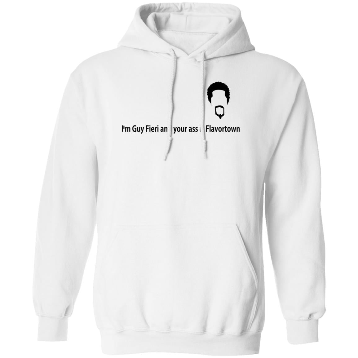 I'm Guy Fieri And Your Ass Is Flavortown Shirt
