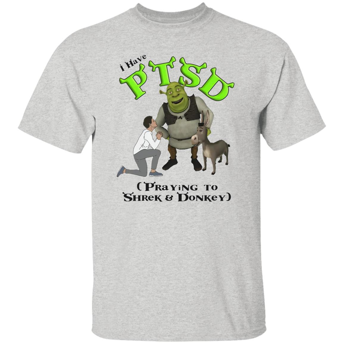 I Have PTSD Praying To Shrek And Donkey Shirt