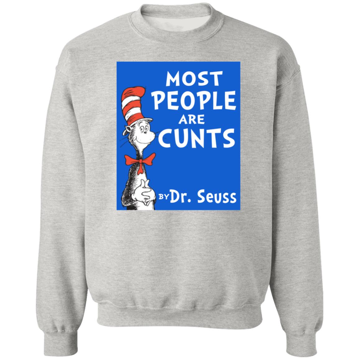 Most People Are Cunts By Dr Seuss Shirt