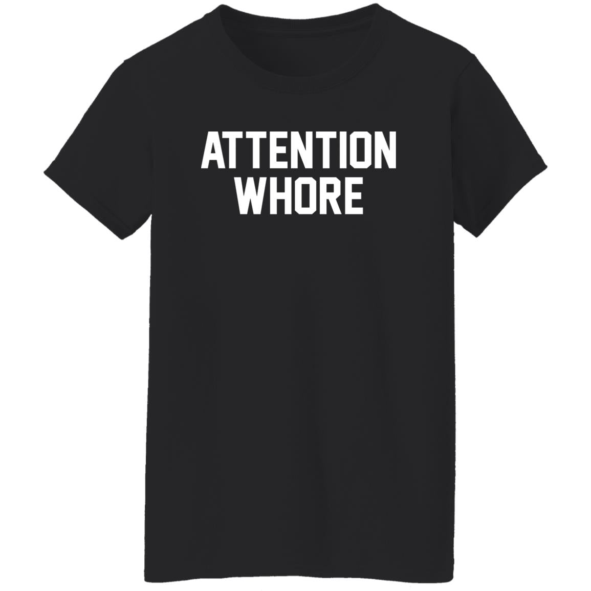 Attention Whore Shirt