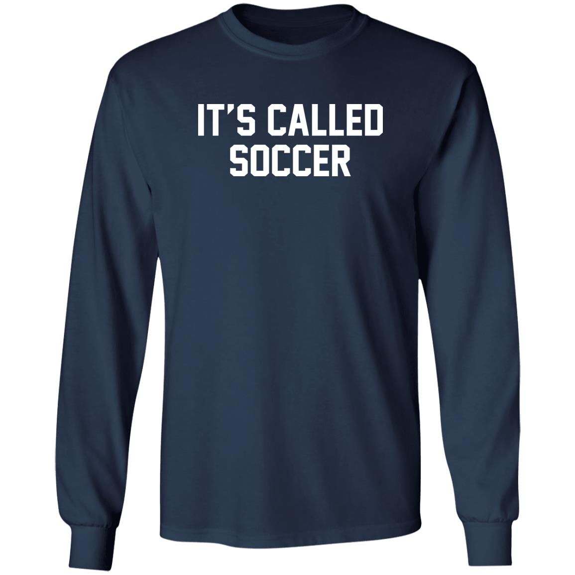 It’s Called Soccer Shirt
