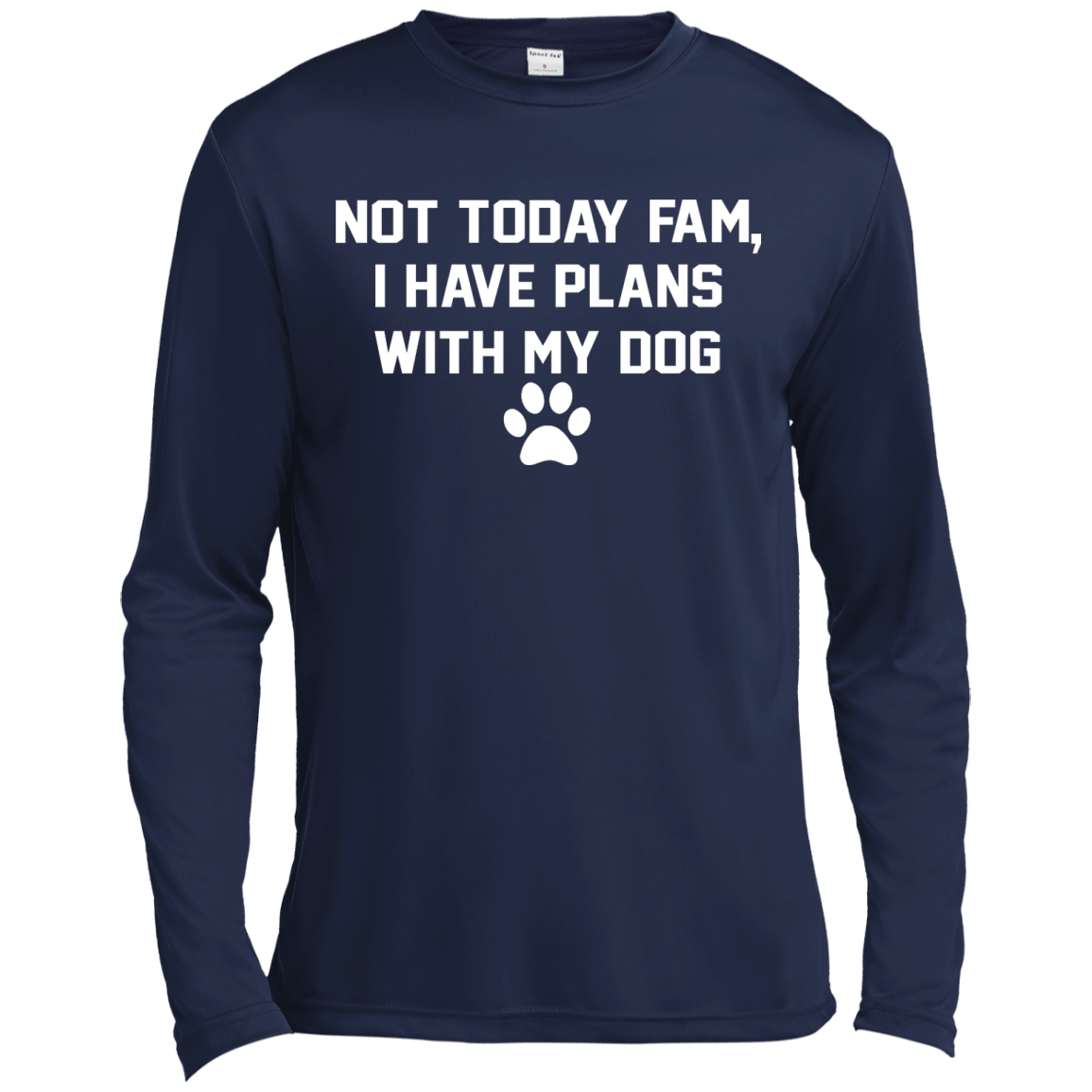 Not Today Fam, I Have Plans With My Dog Shirt, Hoodie, Tank - TeeDragons