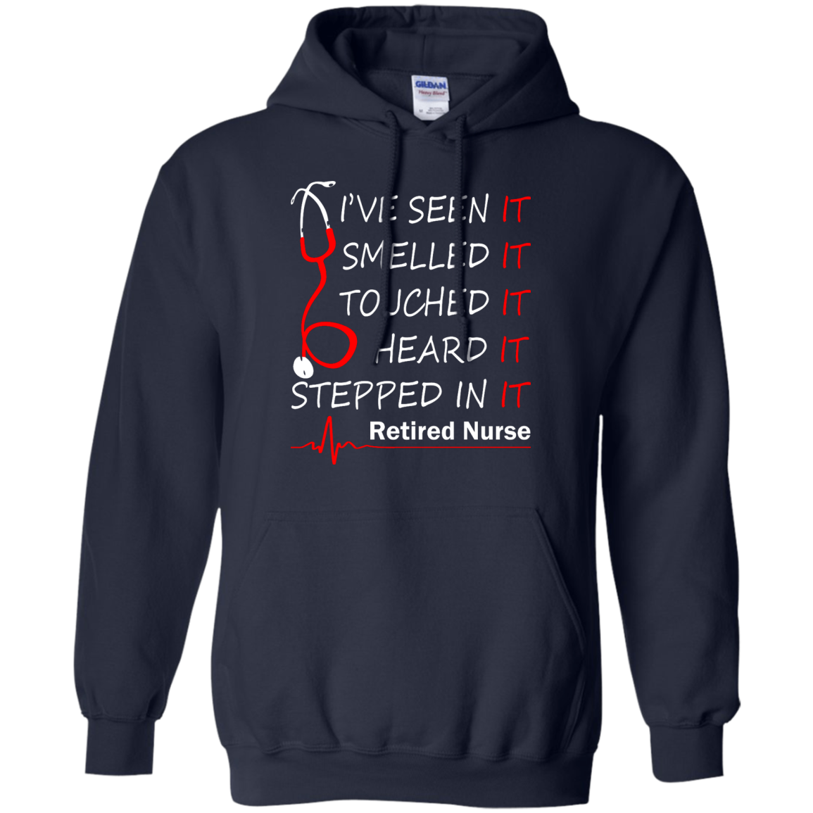 Retired Nurse - I've Seen It, Smelled It, Touched It, Heard It, Stepped It Shirt - TeeDragons