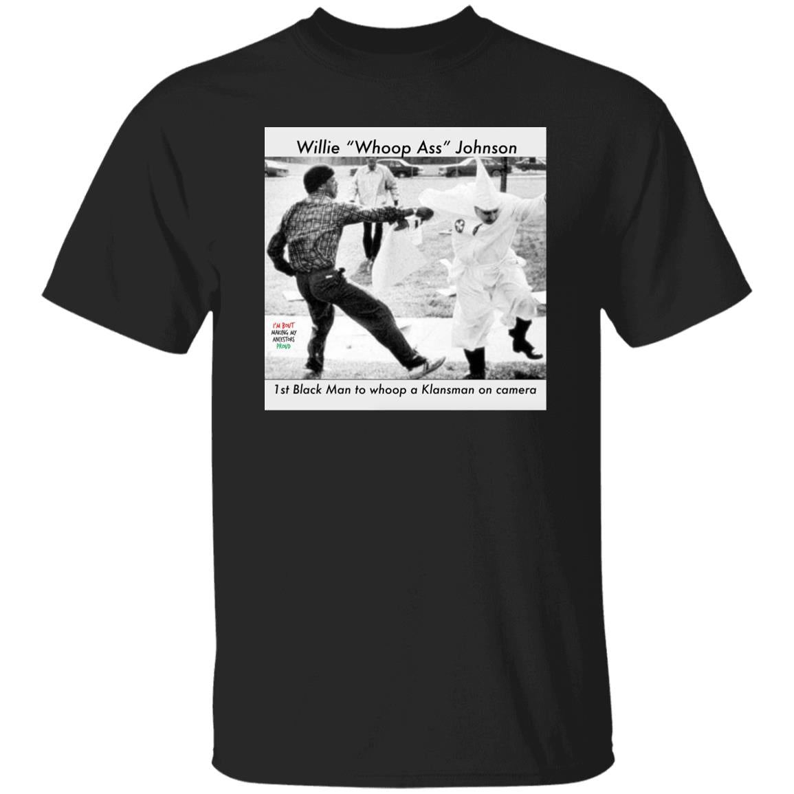Willie Whoop Ass Johnson 1st Black Man To Whoop Shirt