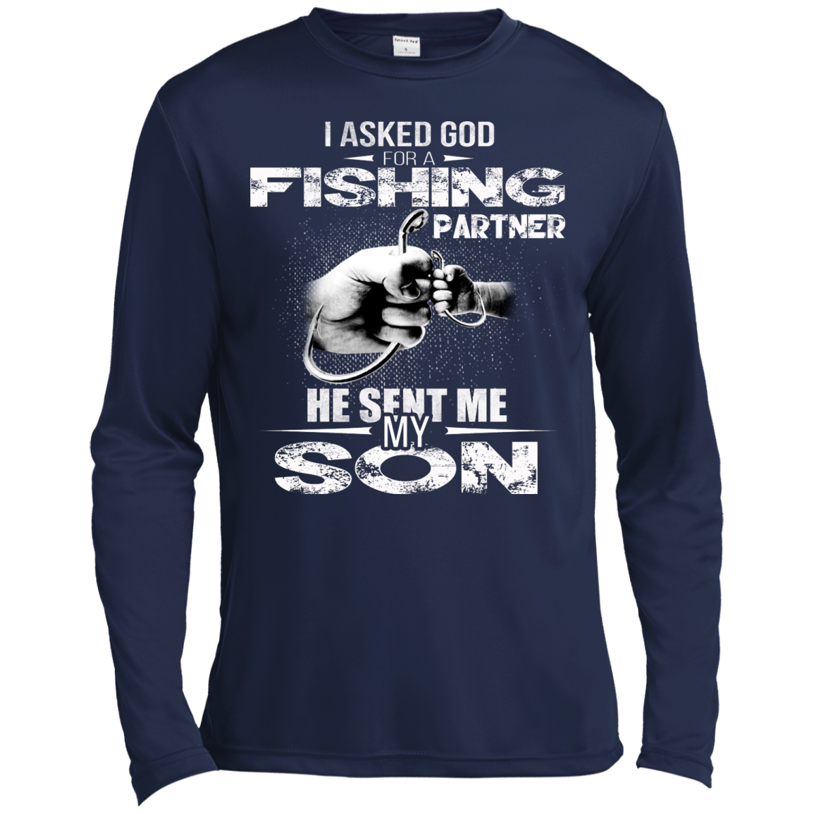 I Asked God For A Fishing Partner He Sent Me My Son Shirt, Hoodie, Tank - TeeDragons