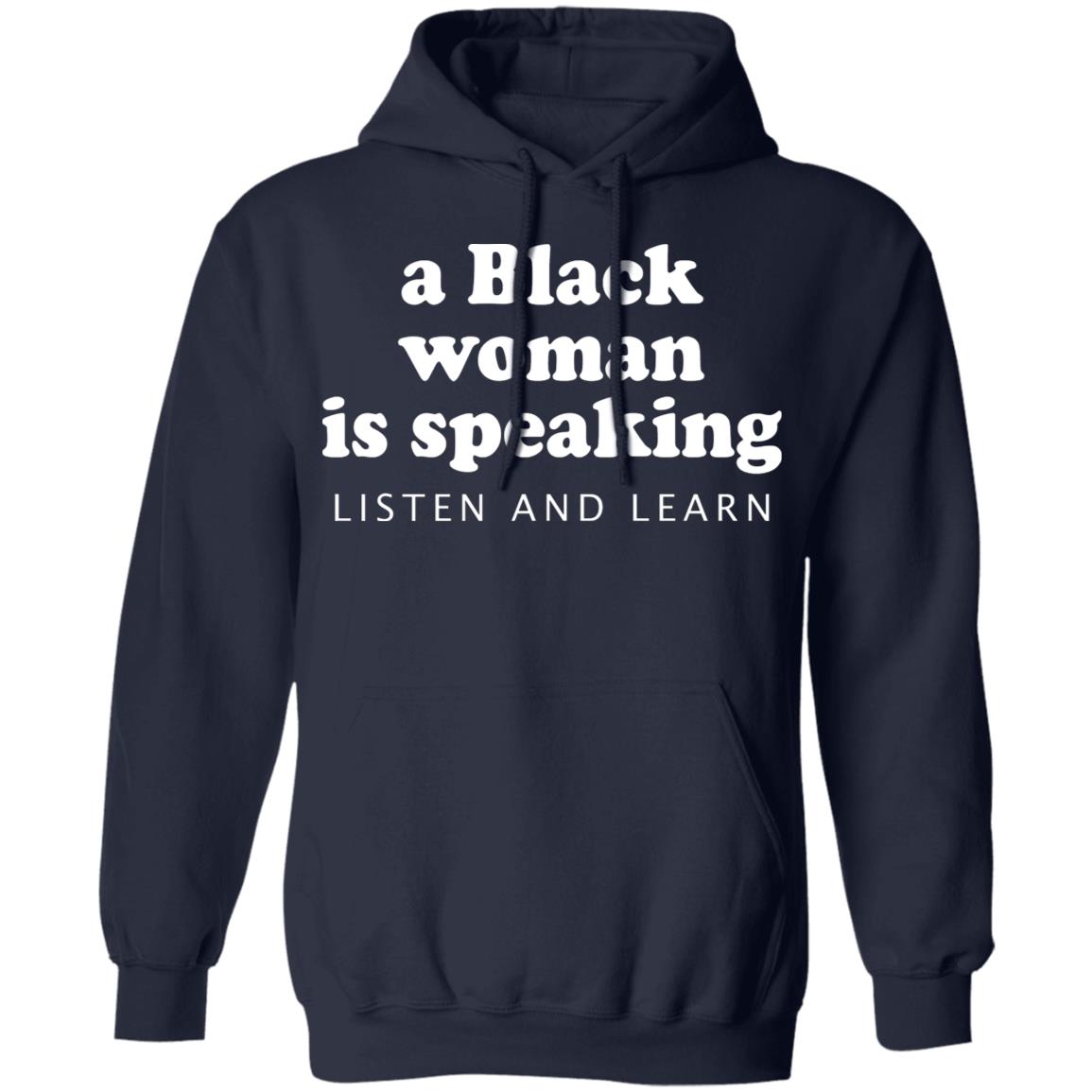 A Black Woman Is Speaking Listen And Learn Shirt