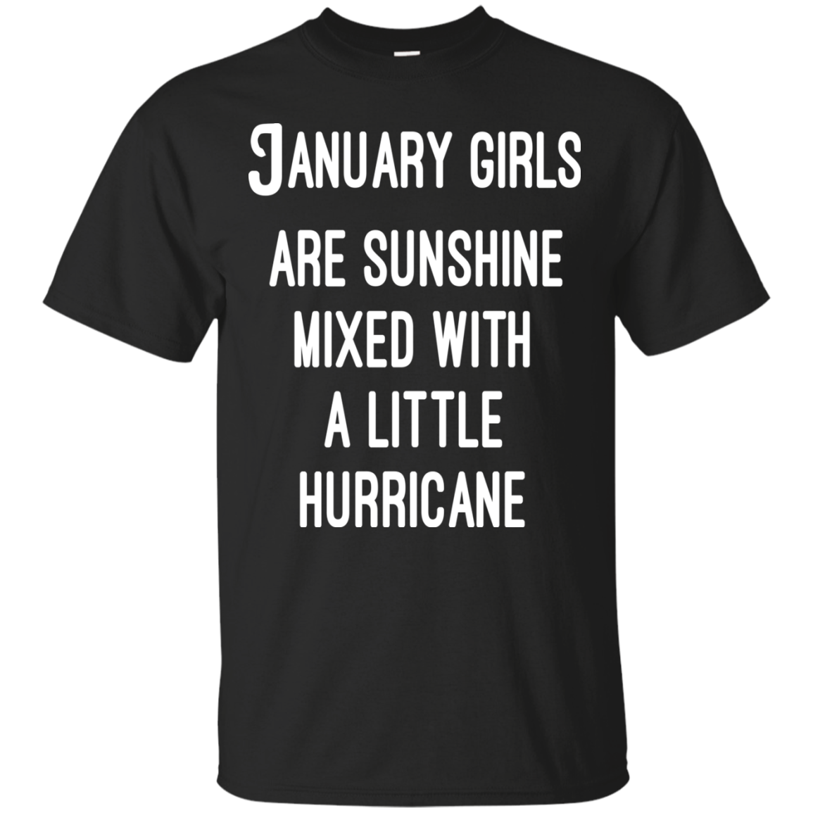 January Girls Are Sunshine Mixed With A Little Hurricane Shirt, Hoodie - TeeDragons