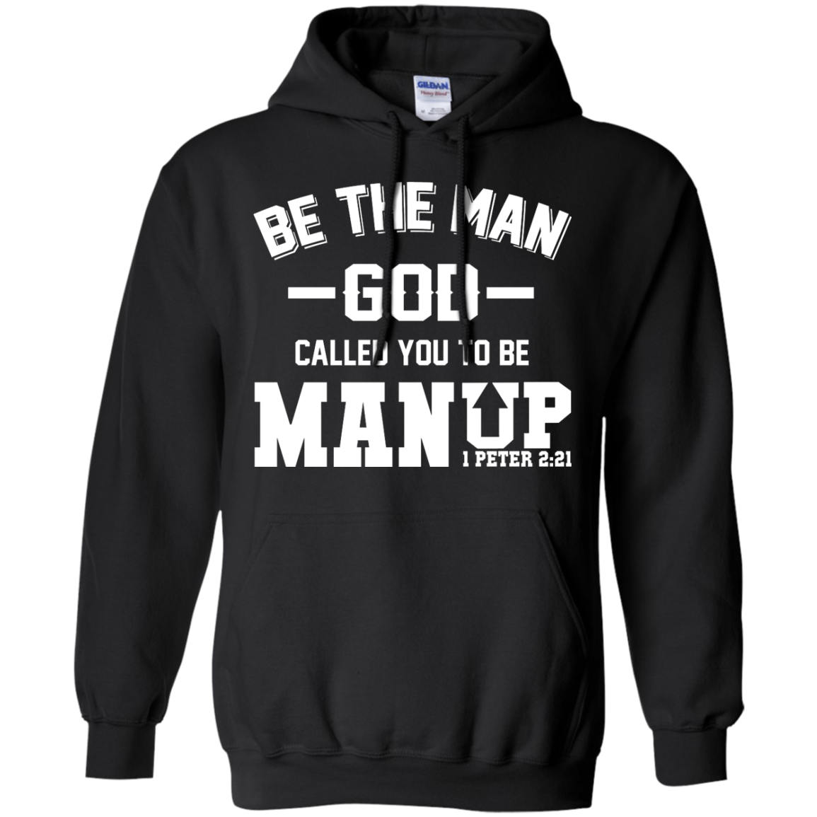 Man Up! Be The Man God Called You To Be Shirt, Hoodie - TeeDragons