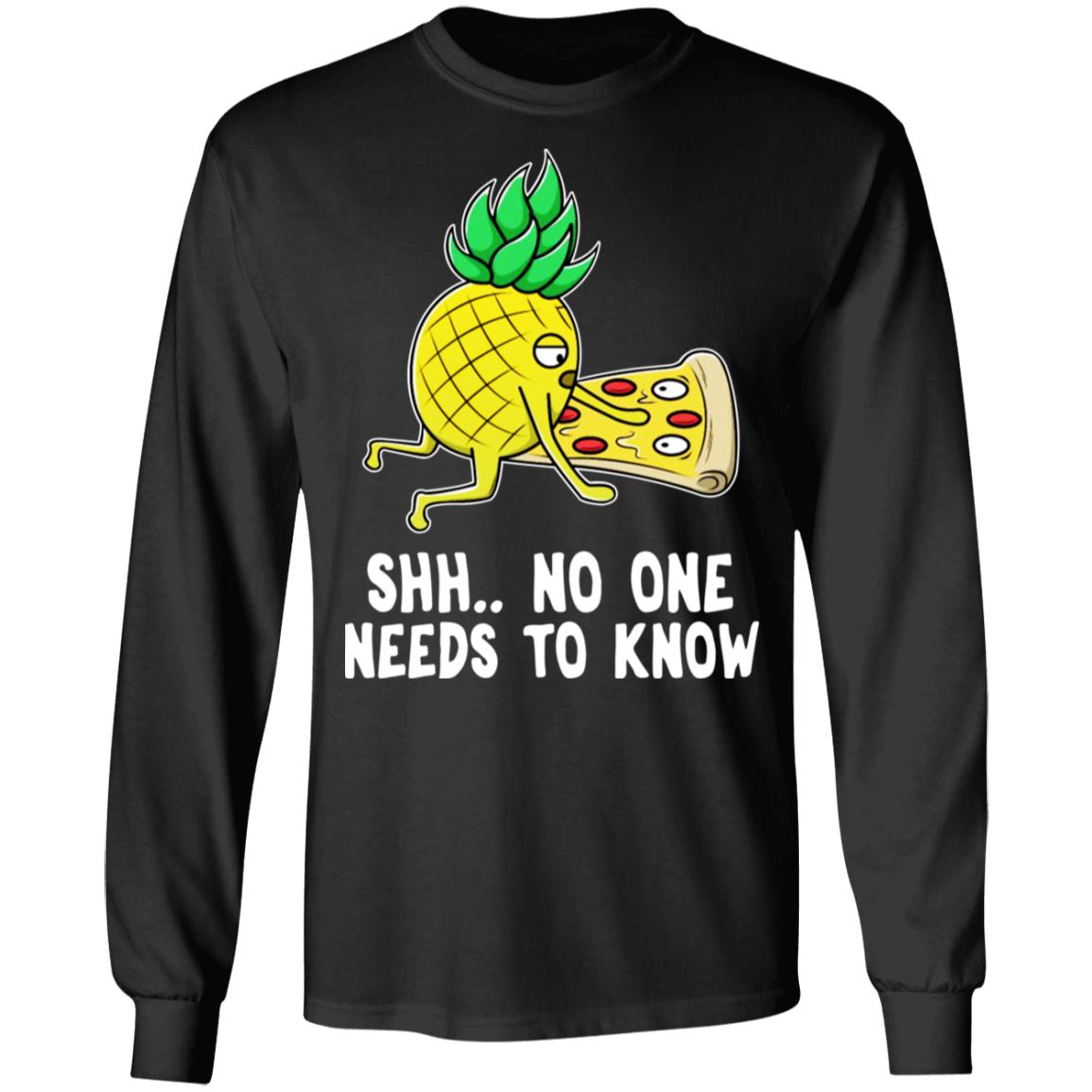 Pineapple Pizza No One Needs To Know Shirt - TeeDragons