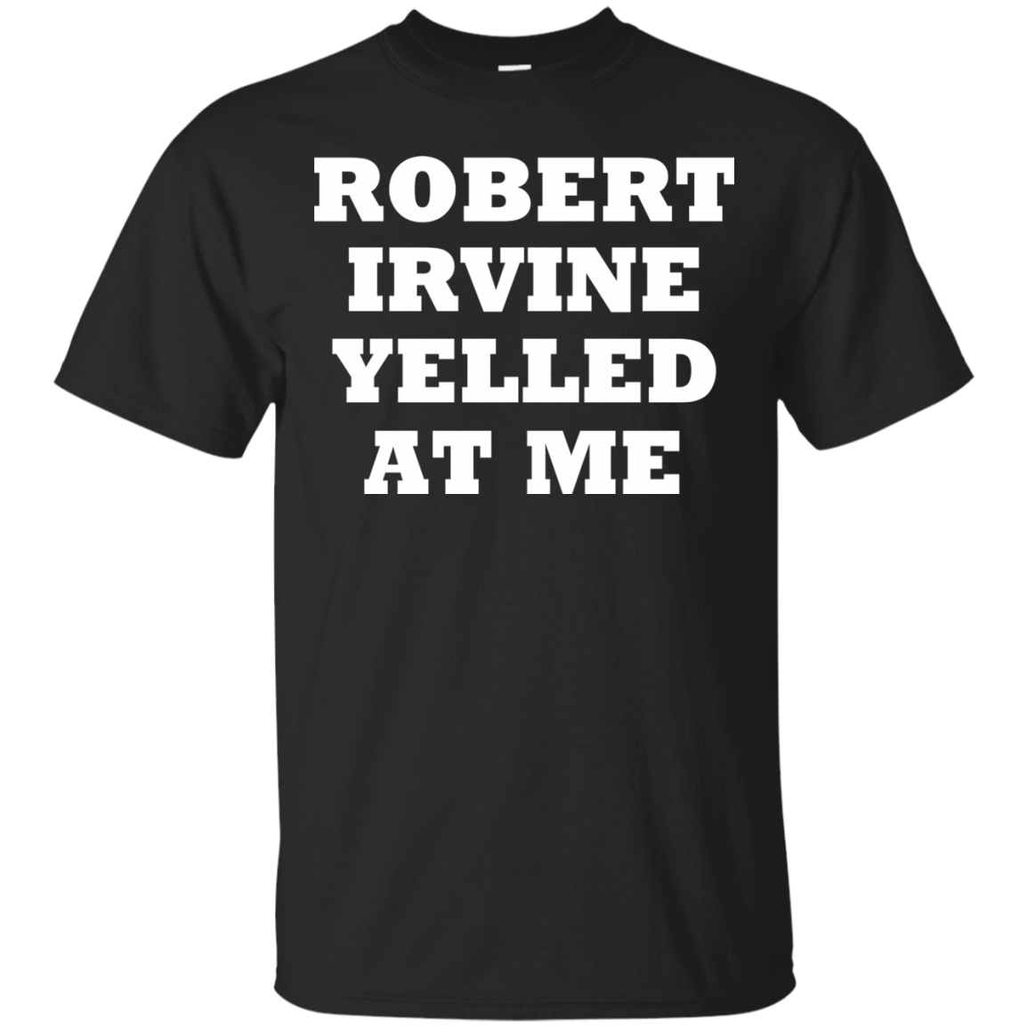Robert Irvine Yelled At Me Shirt, Hoodie, Tank - TeeDragons