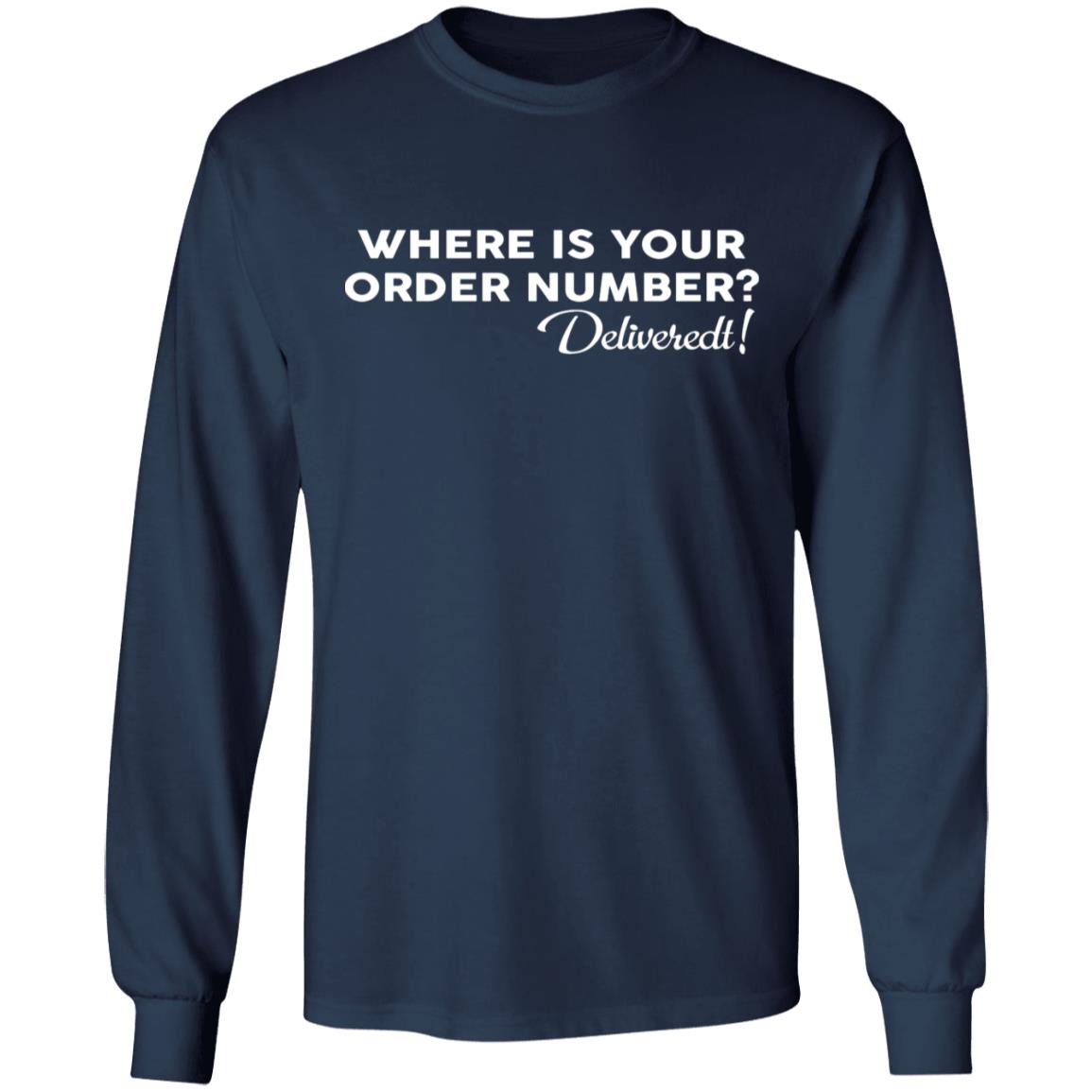 Where Is Your Order Number Shirt